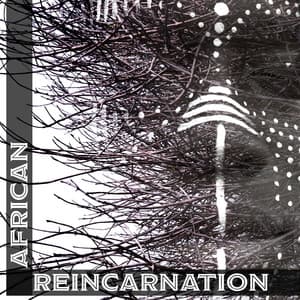 African Reincarnation: Spiritual Meditation with Shamanic Ambience - Spiritual Music Collection