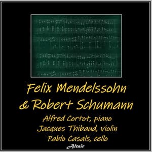 Felix Mendelssohn & Robert Schumann - Felix Mendelssohn