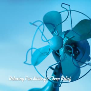 Relaxing Fan Noise for Sleep Relief - Sleep