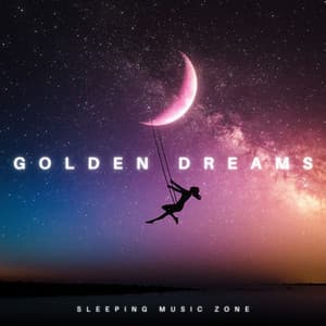 Golden Dreams: Healing Sleep Music - Sleeping Music Zone