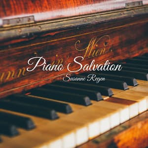 Piano Salvation: Keys of Destiny - The Reclaimed Path to Harmony - Susanne Regen