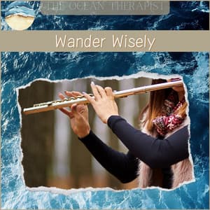 Wander Wisely, Witness Wonders - The Ocean Therapist