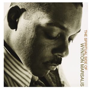 The Spiritual Side of Wynton Marsalis - Wynton Marsalis