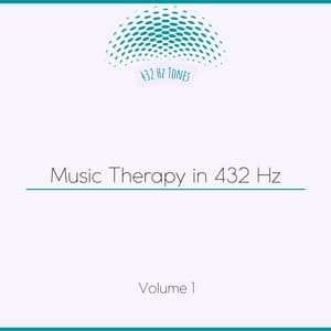 Music Therapy in 432 Hz, Volume 1 - 432 Hz Tones