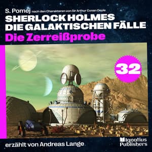 Die Zerreißprobe - Sherlock Holmes - Die galaktischen Fälle