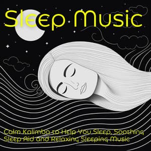 Sleep Music: Calm Kalimba to Help You Sleep, Soothing Sleep Aid and Relaxing Sleeping Music - Dreem & Sleep