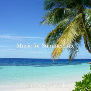 Music for Summertime - Coffee Shop Playlist