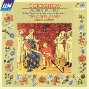Ockeghem: Missa Mi-mi; Salve regina; Alma redemptoris mater - The Clerks' Group