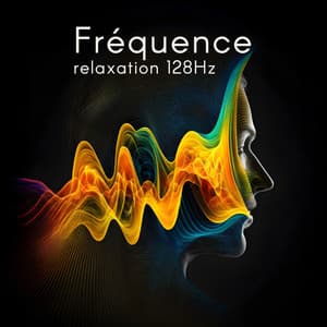 Fréquence relaxation 128Hz - Hz Sommeil Hypnose
