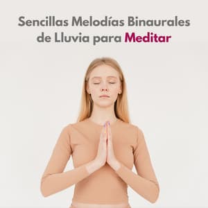 Sencillas Melodías Binaurales De Lluvia Para Meditar - Curación de senos binaurales