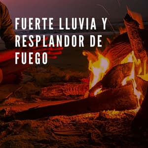 Fuerte Lluvia Y Resplandor De Fuego - Sonidos de lluvia para dormir