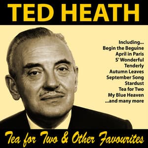 Tea for Two and Other Favourites - Ted Heath