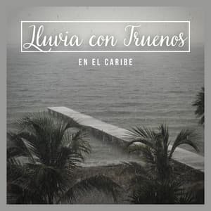 Lluvia Con Truenos en el Caribe - Lluvia PQ
