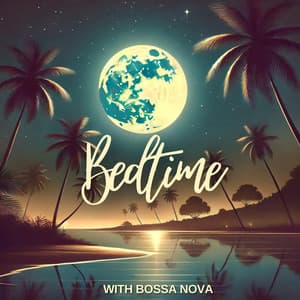 Bedtime with Bossa Nova: Latin Vibes for Sleeping - Jazz Night Music Paradise