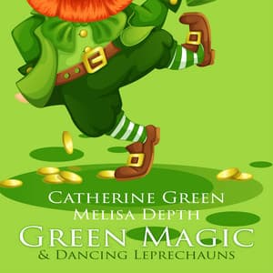 Green Magic & Dancing Leprechauns - Catherine Green