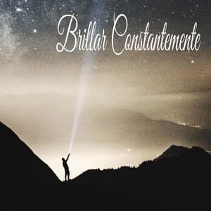 Brillar Constantemente - Música Relajante