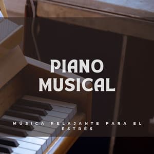 Piano Musical: Música Relajante Para El Estrés - Piano clásico