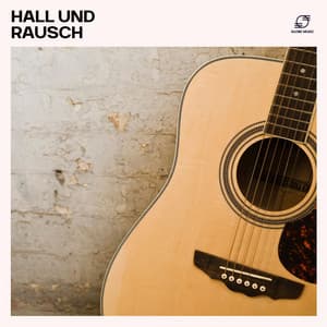 Hall und Rausch: Akustische Gitarrenklänge - Spanische Gitarre