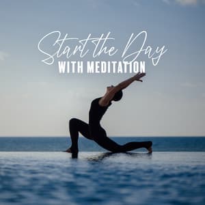 Start the Day with Meditation: Focus on Yourself, Peaceful Time - Spiritual Meditation Vibes