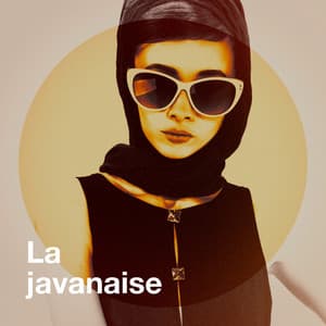 La javanaise - Compilation Titres cultes de la Chanson Française