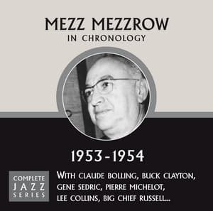 Complete Jazz Series 1953 - 1954 - Mezz Mezzrow