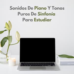 Sonidos De Piano Y Tonos Puros De Sinfonía Para Estudiar - Pequeño pianista