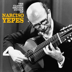 The Classic Spanish Guitar of Narciso Yepes - Narciso Yepes
