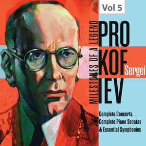 Milestones of a Legend: Sergei Prokofiev, Vol. 5 - Sergei Prokofiev