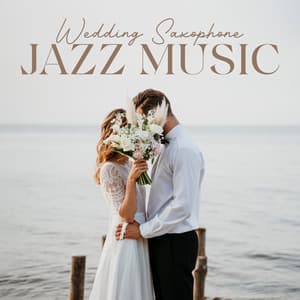 Wedding Saxophone Jazz Music - Instrumental Wedding Music Zone