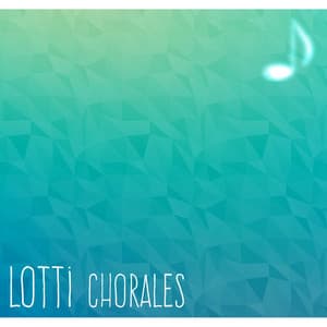 Lotti Chorales - Antonio Lotti