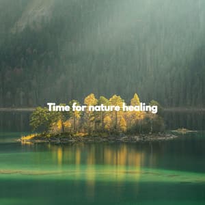 Time for nature healing - Música para Concentrarse