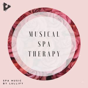 Musical Spa Therapy - Spa Music by Lullify