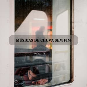 Músicas De Chuva Sem Fim Vol. 2 - Música Para Cães Adormecidos