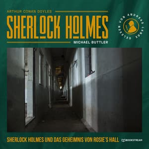 Sherlock Holmes und das Geheimnis von Rosie's Hall - Arthur Conan Doyle