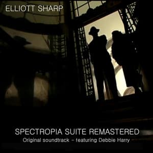 Spectropia Suite - Elliott Sharp