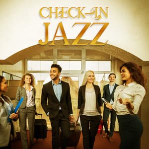 Check-In Jazz - Best Background Music Collection