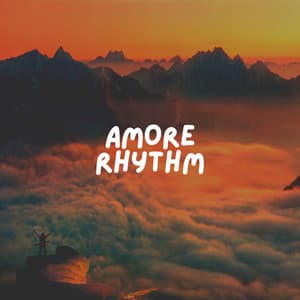 Amore Rhythm - New Age Anti Stress Universe