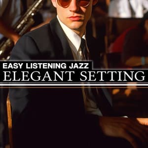 Elegant Setting - Easy Listening Jazz