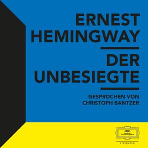 Hemingway: Der Unbesiegte - Christoph Bantzer