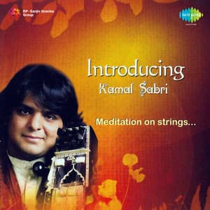Introducing Kamal Sabri - Meditation on Strings - Kamal Sabri