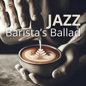 Barista’s Ballad: Notes of Nostalgia, Relaxing Bar Jazz, Cafe, Restaurant Moods - Cafe Bar Jazz Club