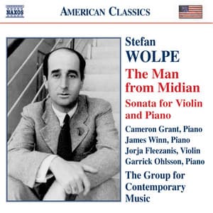 Wolpe: The Man From Midian / Violin Sonata - Stefan Wolpe