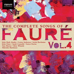 The Complete Songs of Fauré, Vol. 4 - Gabriel Fauré