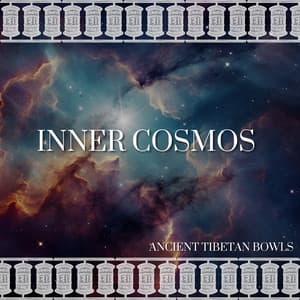 Inner Cosmos: Singing Bowl Meditations - Ancient Tibetan Bowls