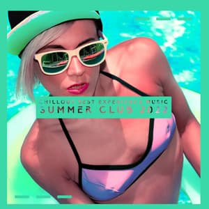 Chillout Best Experience Music: Summer Club 2022, Ibiza Beach Party Lounge del Mar, Café the Chill, Ambient Lounge Bar - DJ Chill EDM