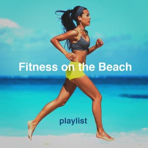 Fitness on the Beach Playlist - Fitness Cardio Jogging Experts