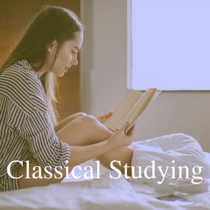 Classical Studying - Classical Study Music