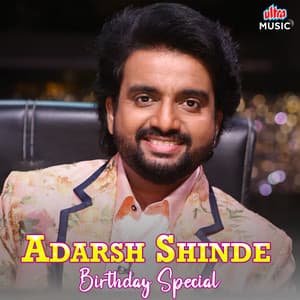 Adarsh Shinde Birthday Special - Adarsh Shinde