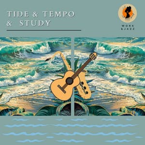 Tide & Tempo & Study - Work & Jazz