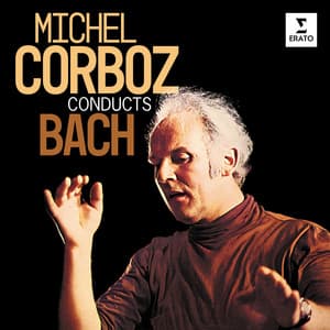 Michel Corboz Conducts Bach - Johann Sebastian Bach